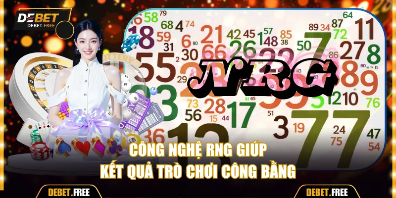 Công nghệ RNG giúp kết quả game công bằng