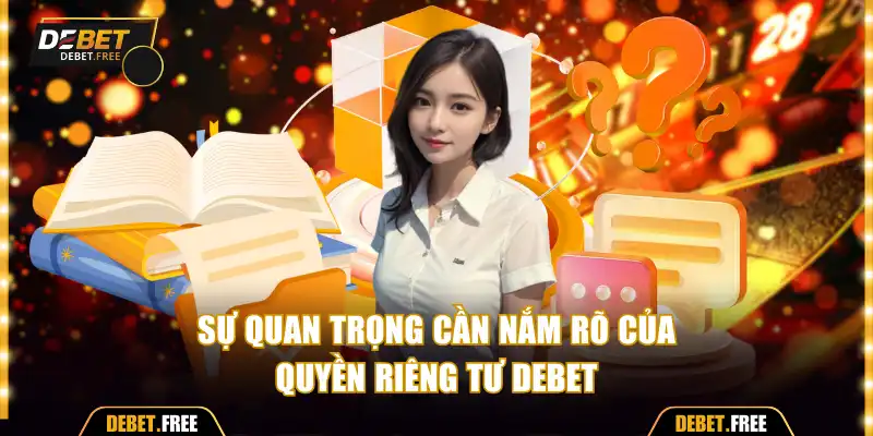 Sự quan trọng cần nắm rõ của quyền riêng tư Debet